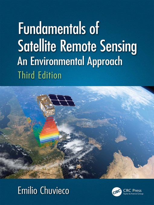 Title details for Fundamentals of Satellite Remote Sensing by Emilio Chuvieco - Available